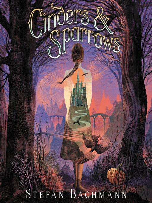 Title details for Cinders and Sparrows by Stefan Bachmann - Wait list